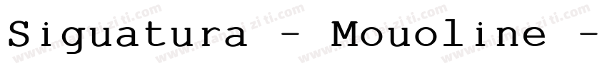 Siguatura - Mouoline - Scrip字体转换